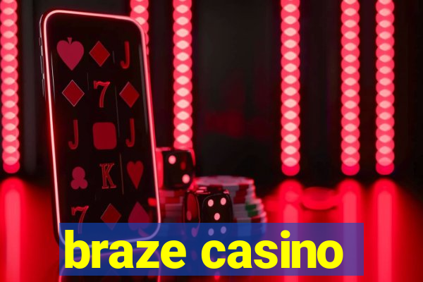 braze casino